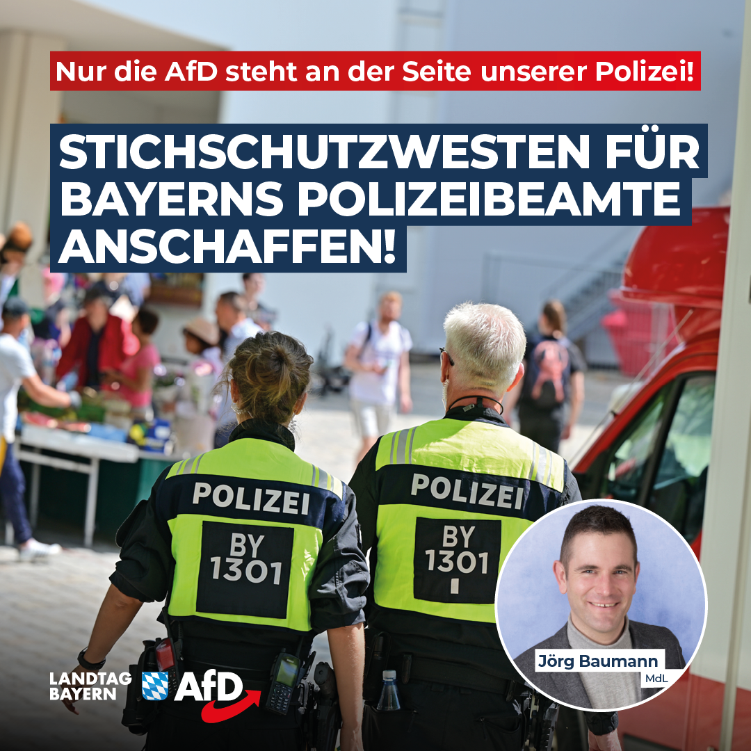 Jörg Baumann: Nur die AfD steht an der Seite unserer Polizei – Stichschutzwesten für Bayerns Polizeibeamte anschaffen! 1 20240722 1 Baumann Stichschutzwesten