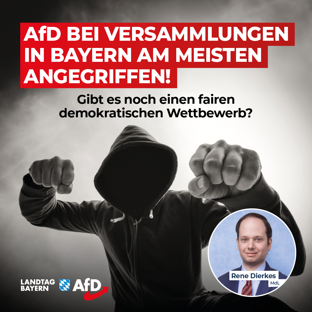Rene Dierkes: AfD auch bei Versammlungen in Bayern am meisten angegriffen – Gibt es noch einen fairen demokratischen Wettbewerb? 1 20240724 2 Dierkes Gewalt gege AfD