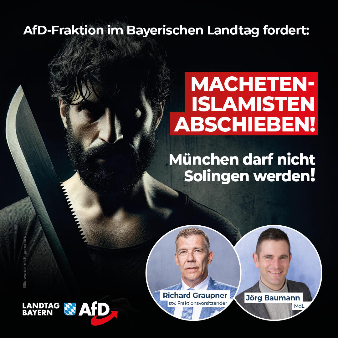 AfD-Fraktion im Bayerischen Landtag fordert: Macheten-Islamisten abschieben! München darf nicht Solingen werden! 1 20240829 Graupner Baumann Macheten Islamisten