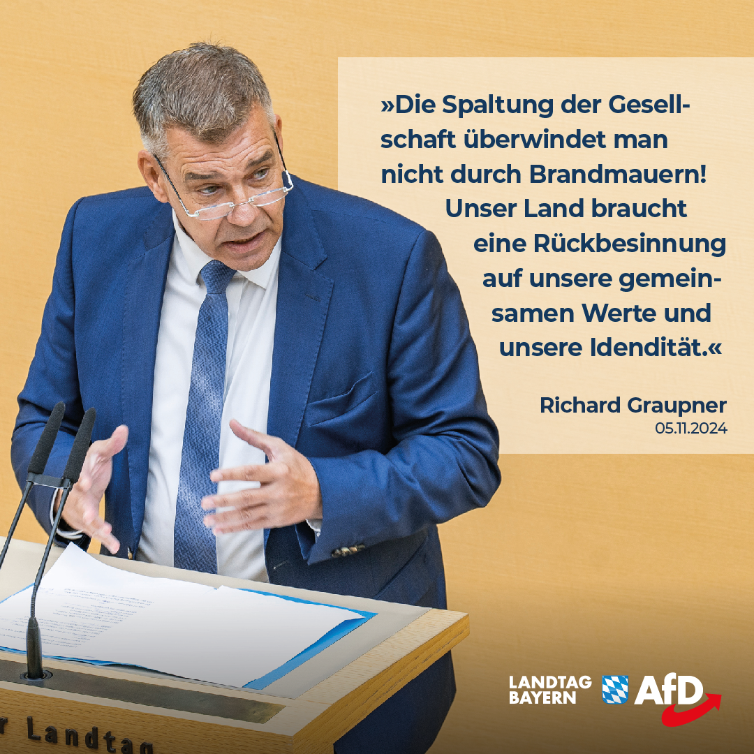 Richard Graupner: Für ein geeintes Bayern – Die Spaltung der Gesellschaft überwindet man nicht durch Brandmauern! 1 20241106 Graupner Brandmauer